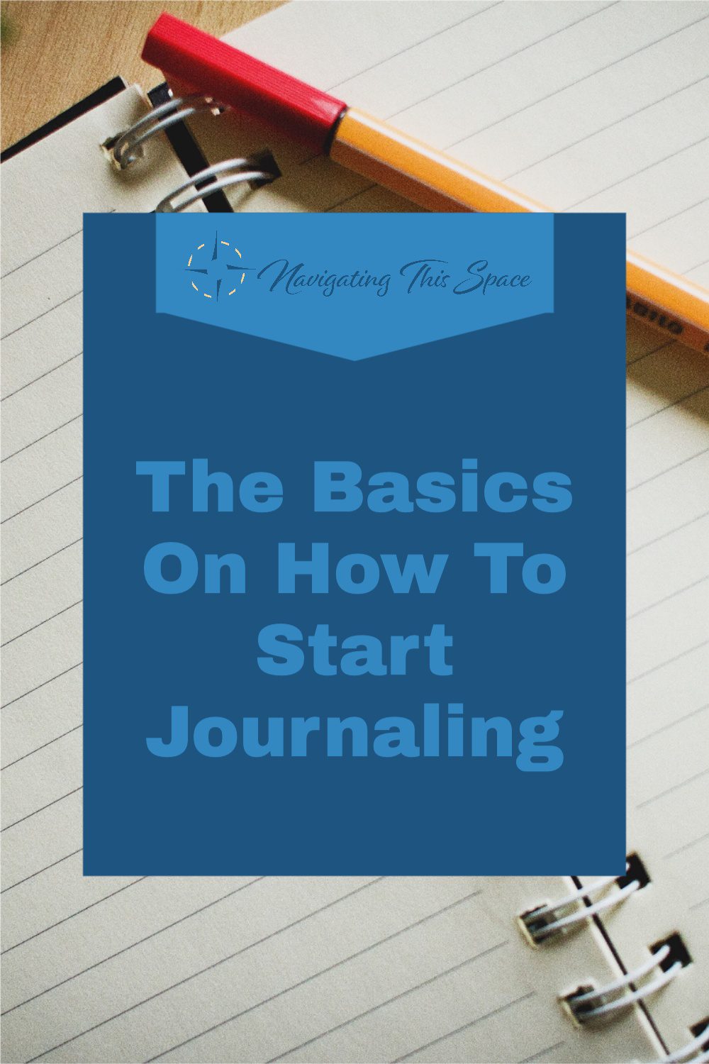 The Basics on how to start journaling