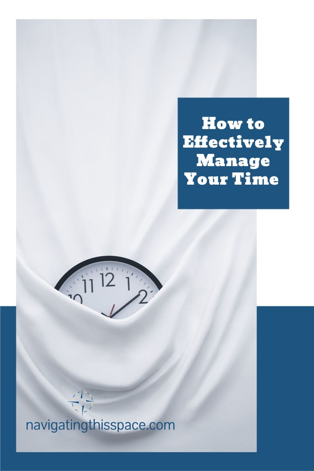 Navigating This Space-2-How to Effectively Manage Your Time