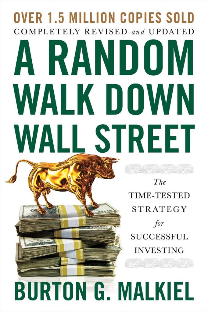 A Random Walk Down Wall Street by Burton G Malkiel
