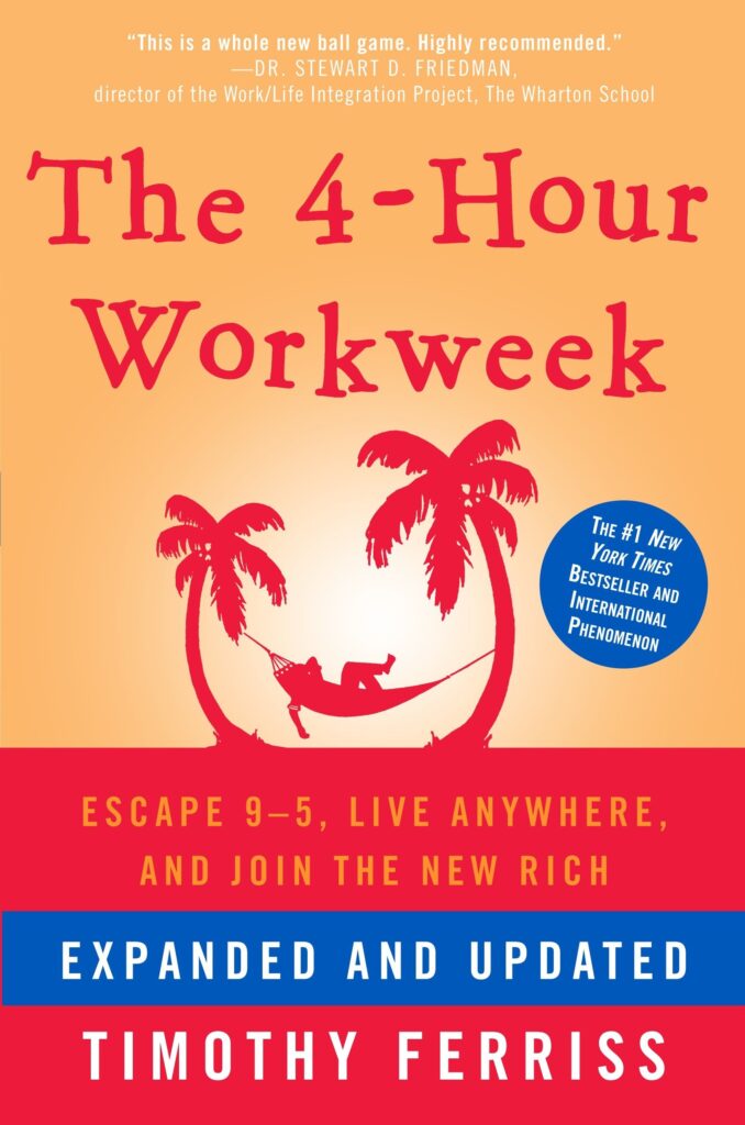 The 4-Hour Work Week- by Timothy Ferriss