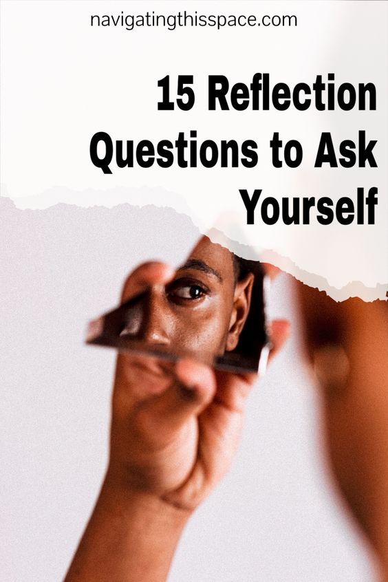15 Reflection Questions to Ask Yourself