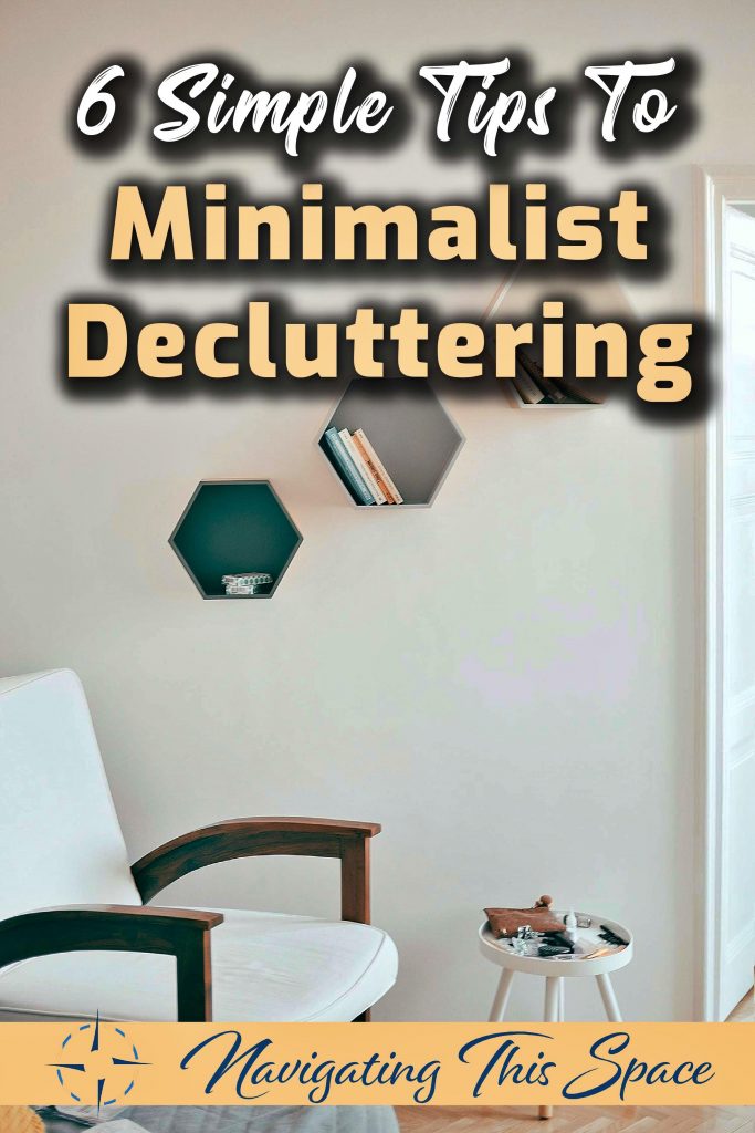 6 Simple tips to minimalist decluttering