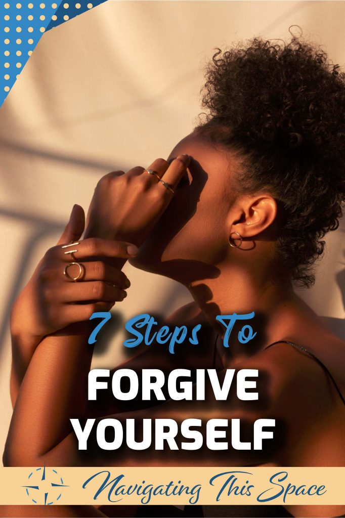 7 Steps to forgive yourself
