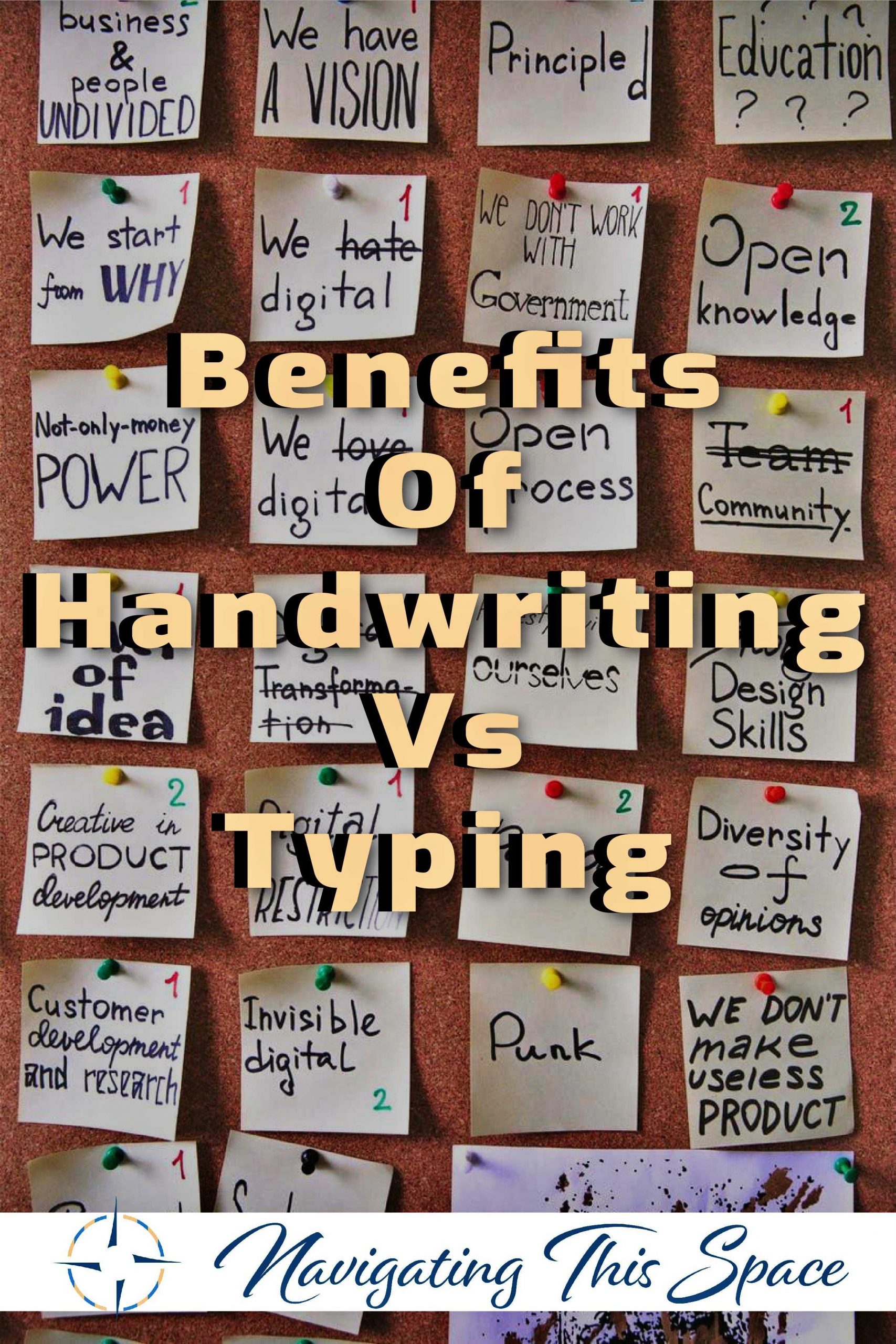 The Benefits Of Handwriting Vs Typing Navigating This Space The Benefits Of Handwriting Vs Typing Navigating This Space