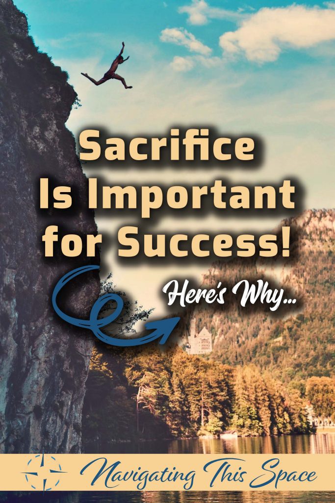 Sacrifice is important for success