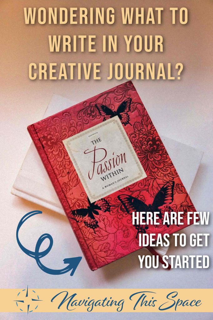 Wondering what to write in your creative journal - here are few ideas to get you started