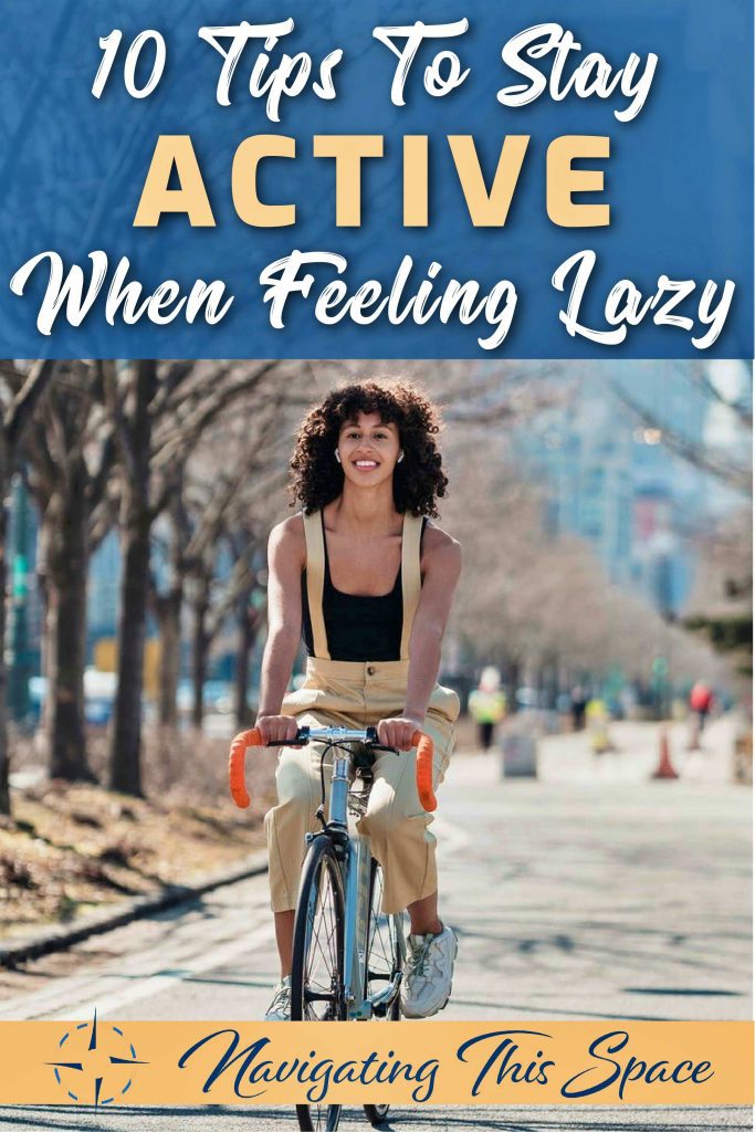 10 Tips to stay active when feeling lazy