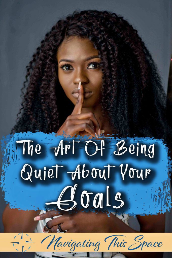 Art of being quiet about your goals