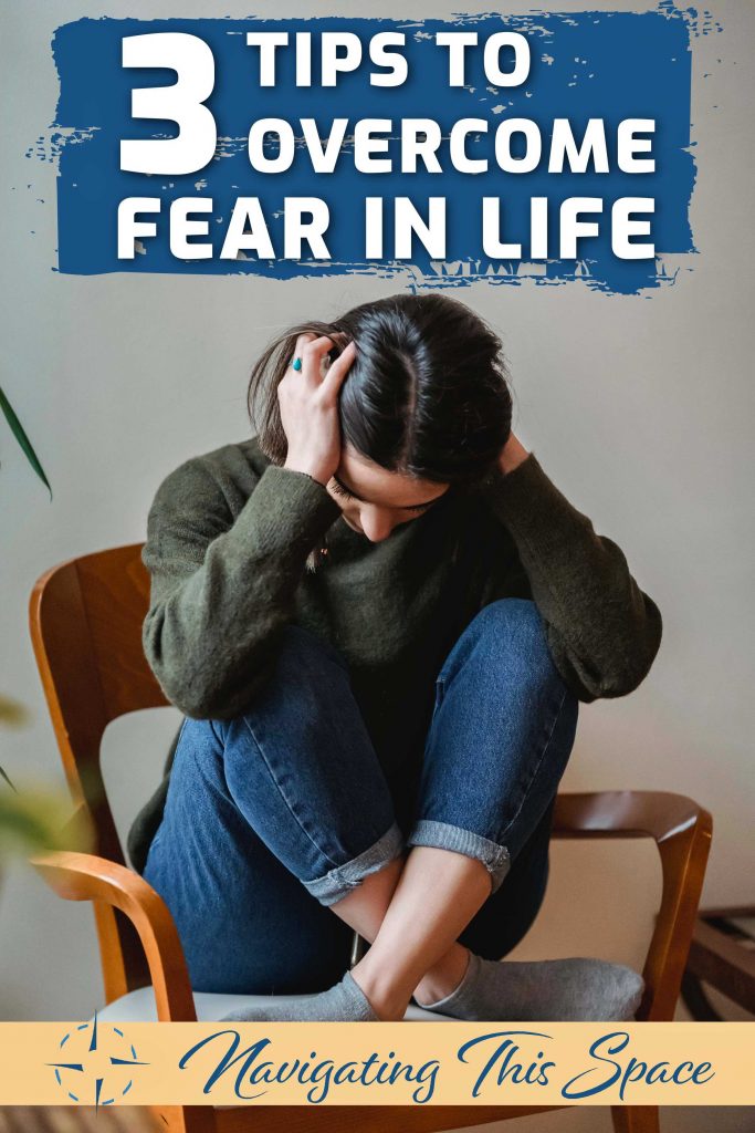 3 Tips to overcome fear in life