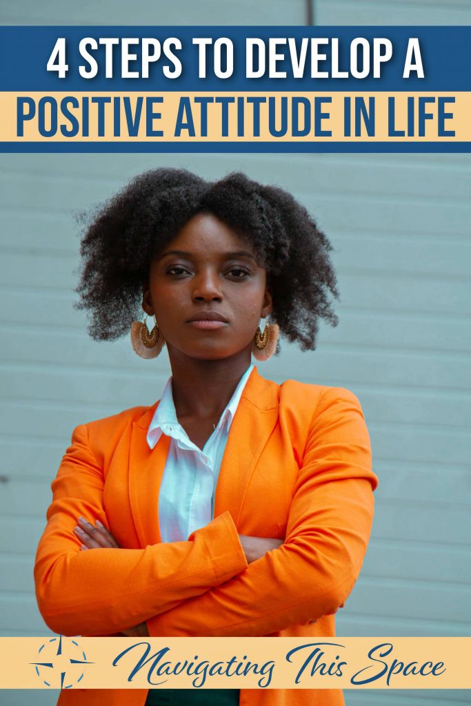 4 steps to develop a positive attitude in life