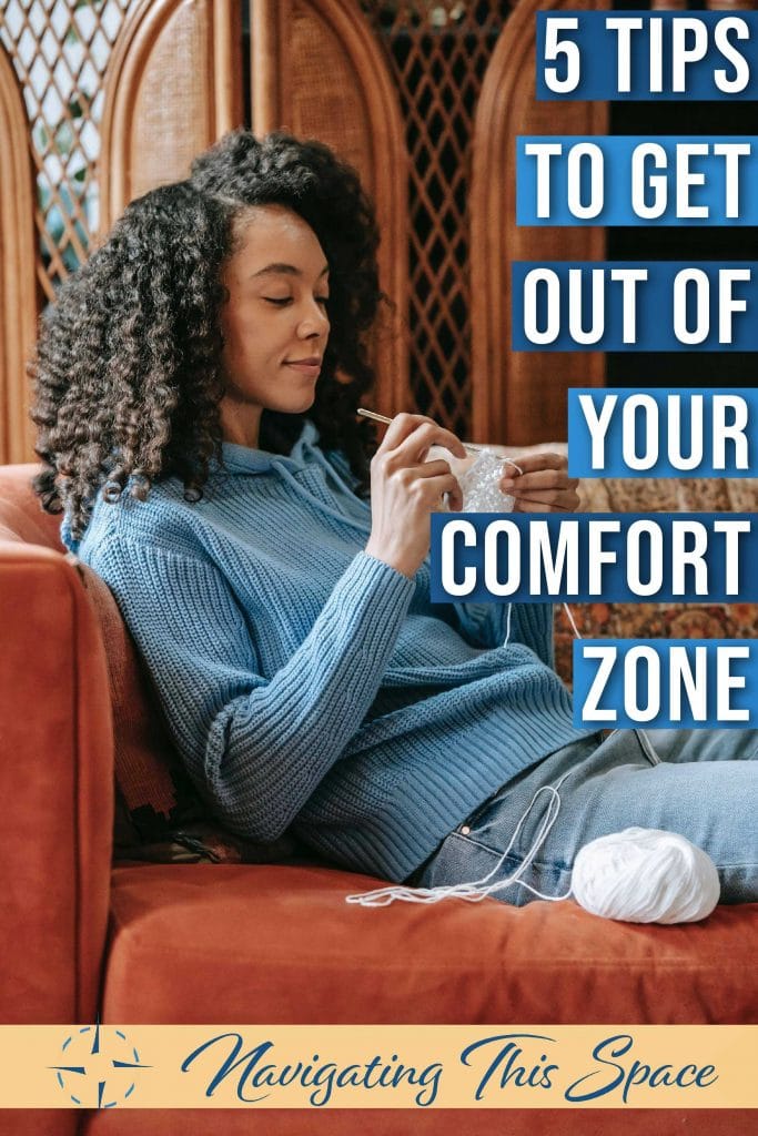 5 Tips to get out of your comfort zone