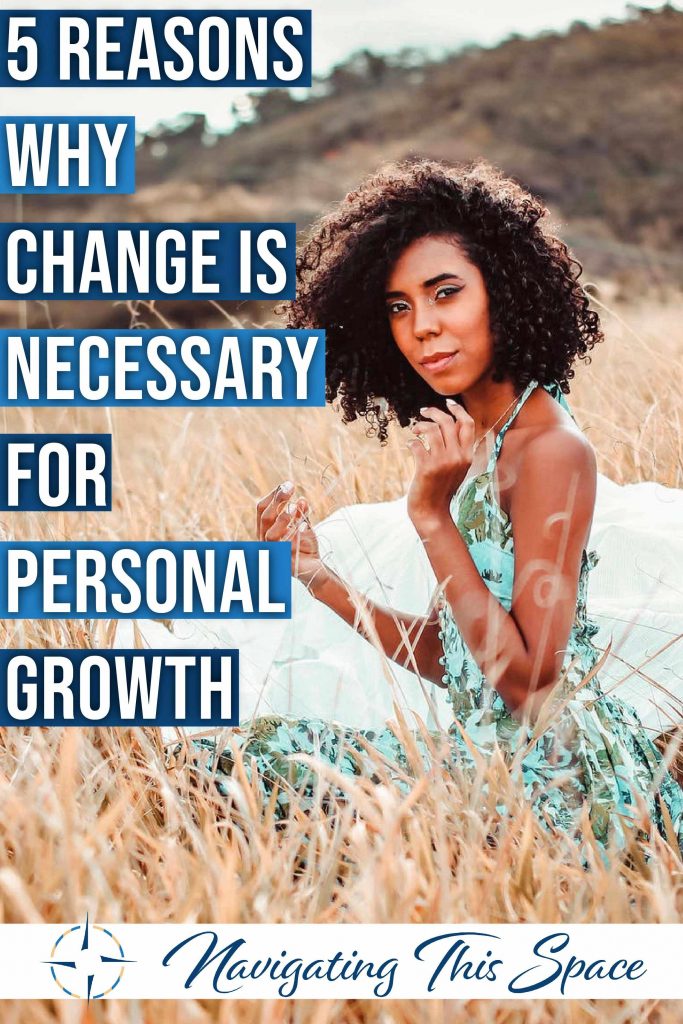 5 Reasons why change is necessary for personal growth