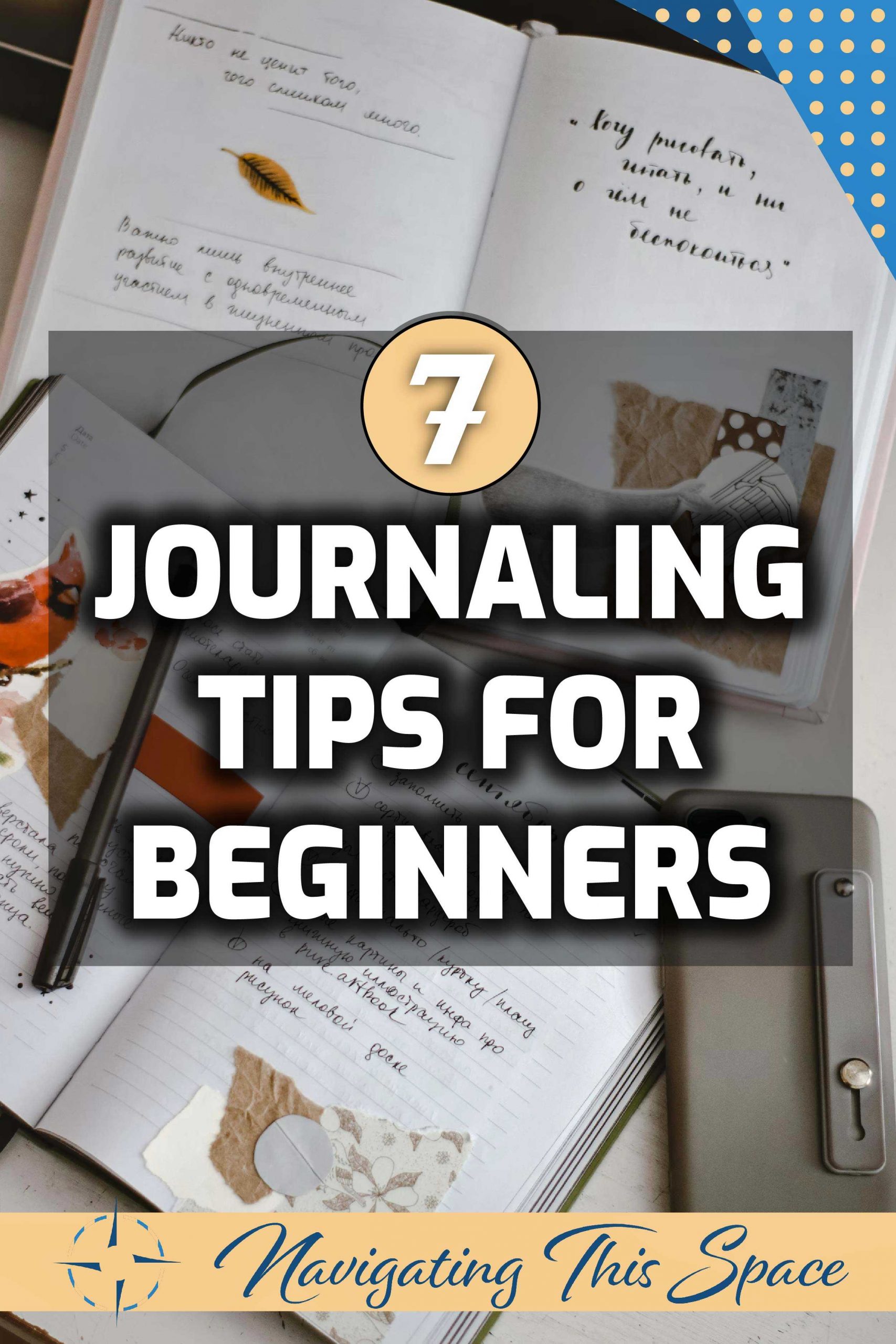 7 Tips for Journaling Daily - Navigating This Space