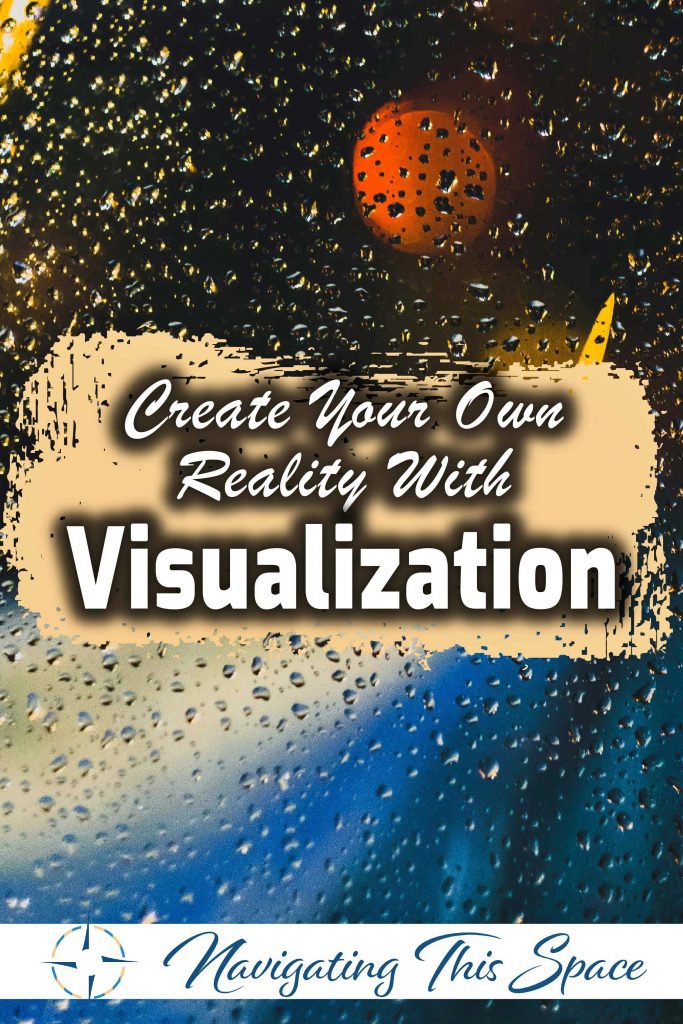 Create your own reality with visualization
