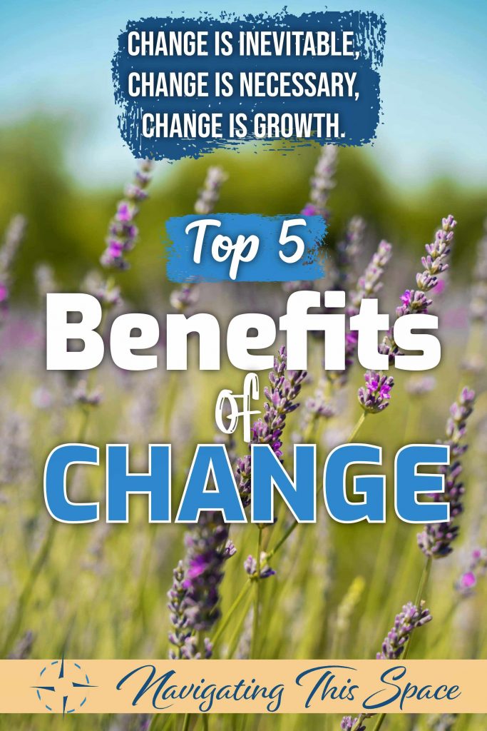 Top 5 benefits of change