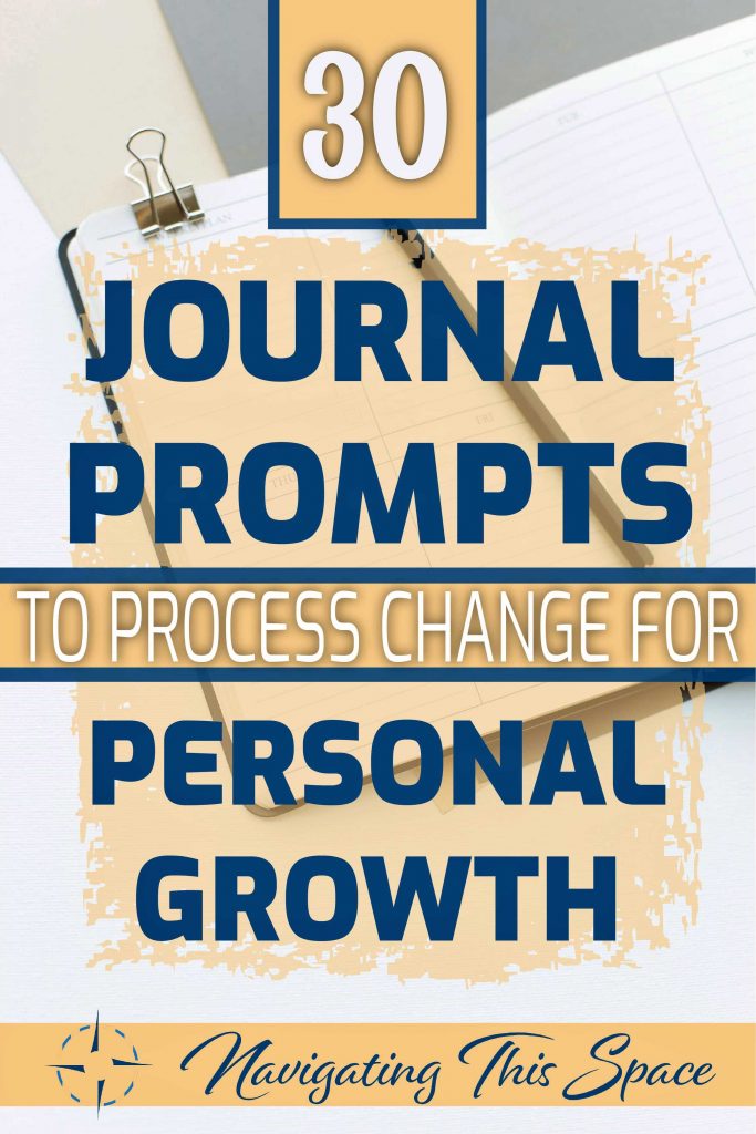30 Journal prompts to process change for personal growth