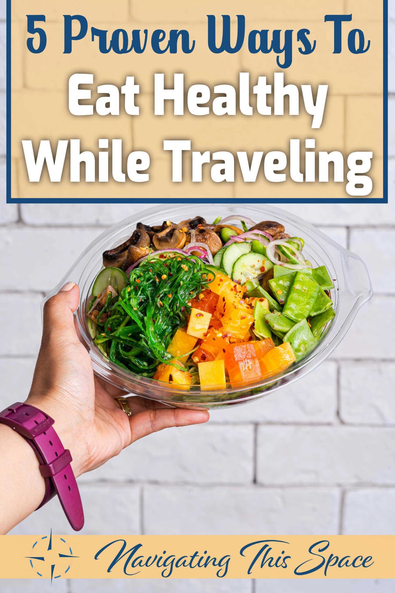 5 Simple Tips for Eating Healthy While Traveling - Navigating This Space