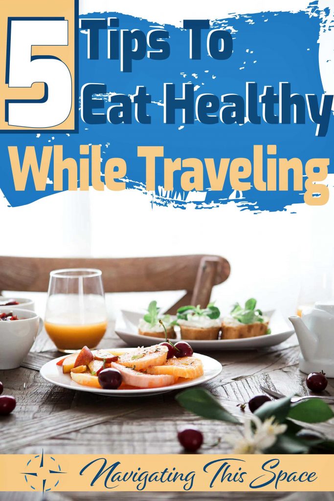 5 Tips to eat healthy while traveling