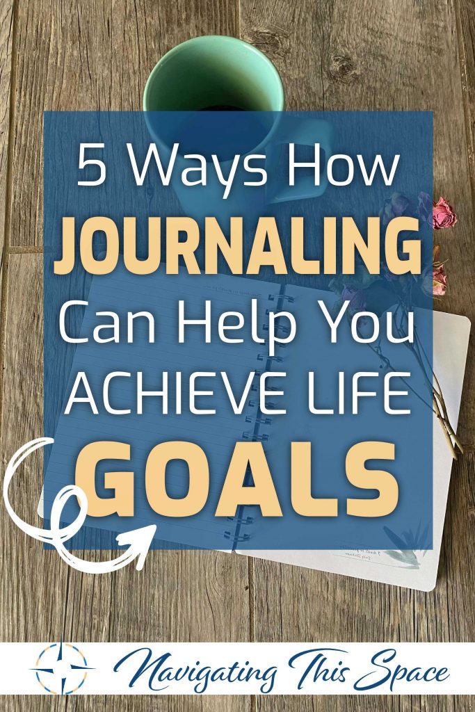 5 Ways how journaling can help you achieve life goals