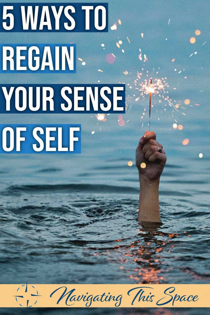 5 Ways to regain your sense of self