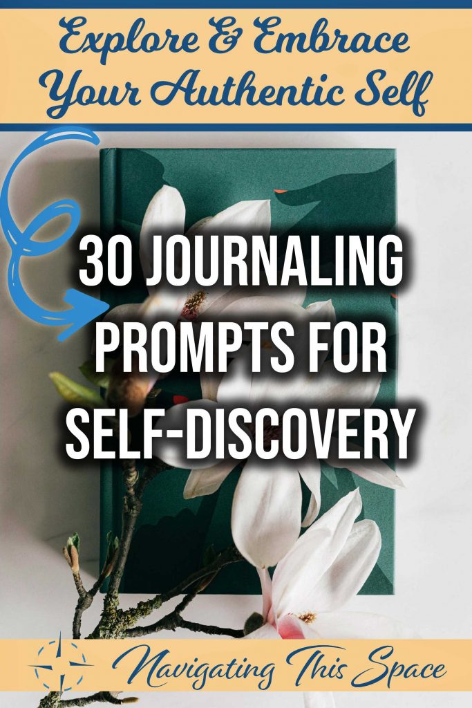 Explore and embrace your authentic self - 30 journaling prompts for self discovery