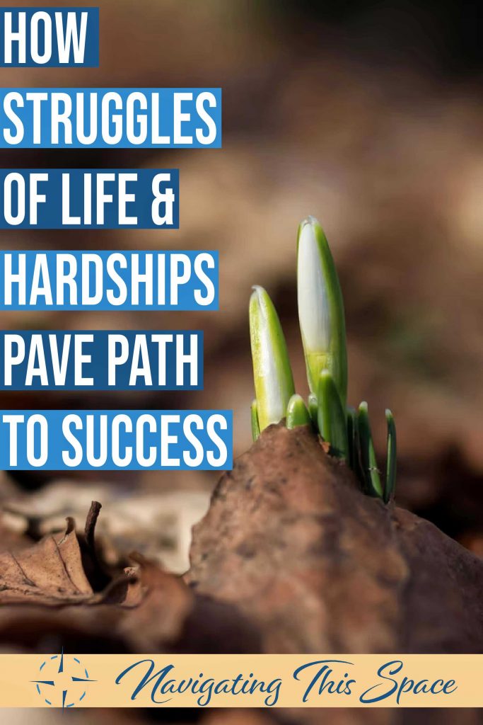 How struggles of life and hardships pave path to success