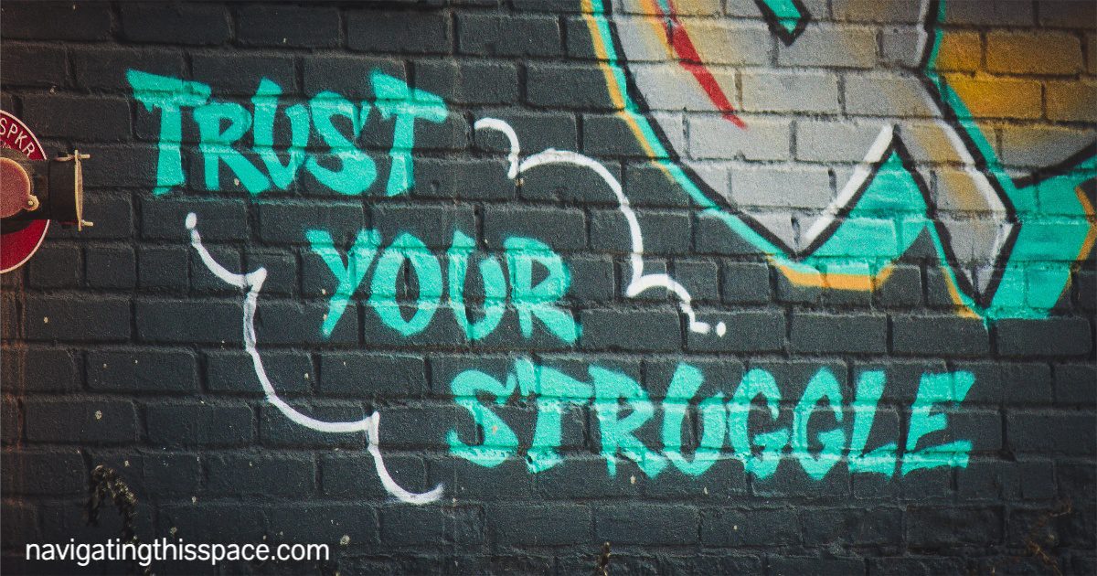 trust your struggle