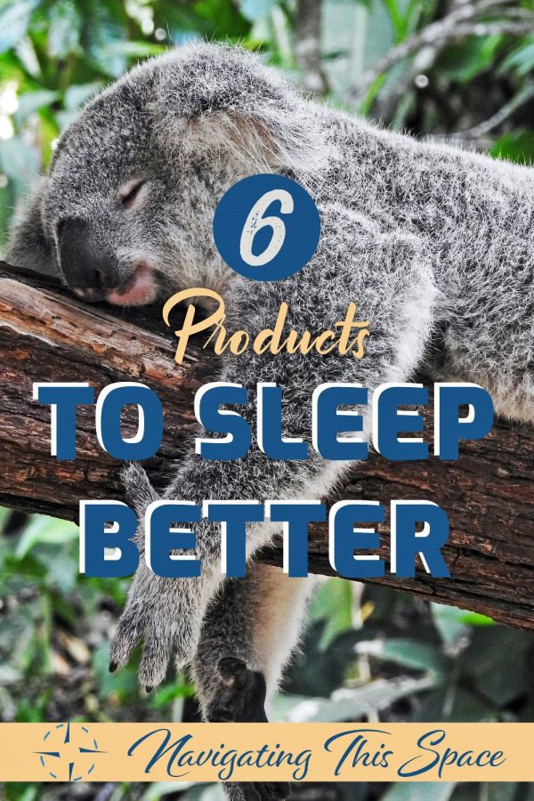 Top 6 Best Sleep Products to Help You Sleep Better - Navigating This Space