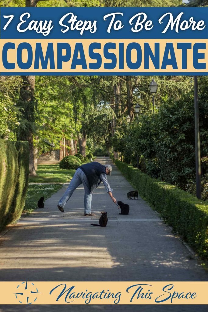 7 Easy steps to be more compassionate