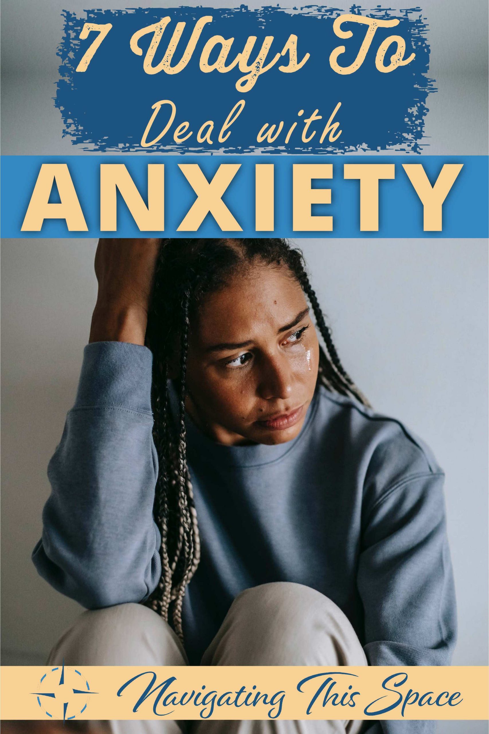 How to Deal With Anxiety: 7 Simple Tricks That Really Work - Navigating ...