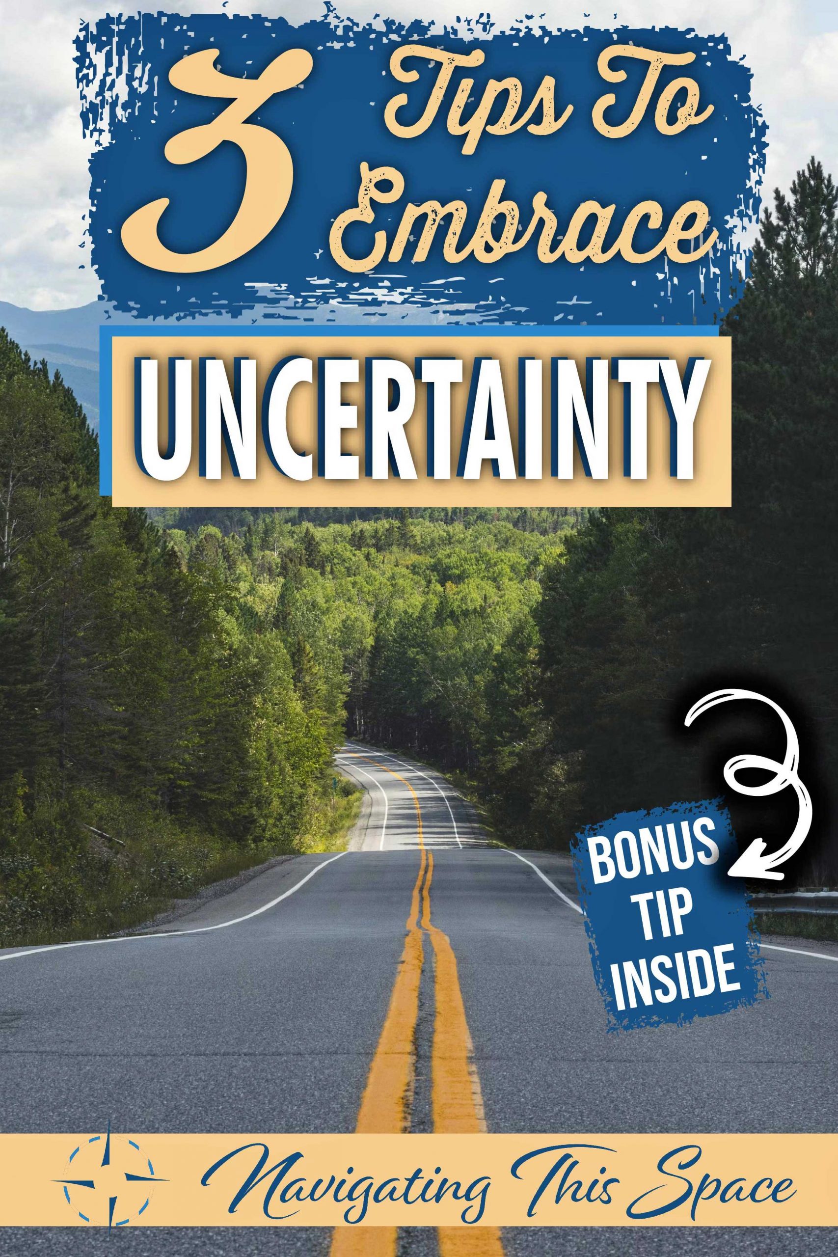 3 Tips to embrace uncertainty