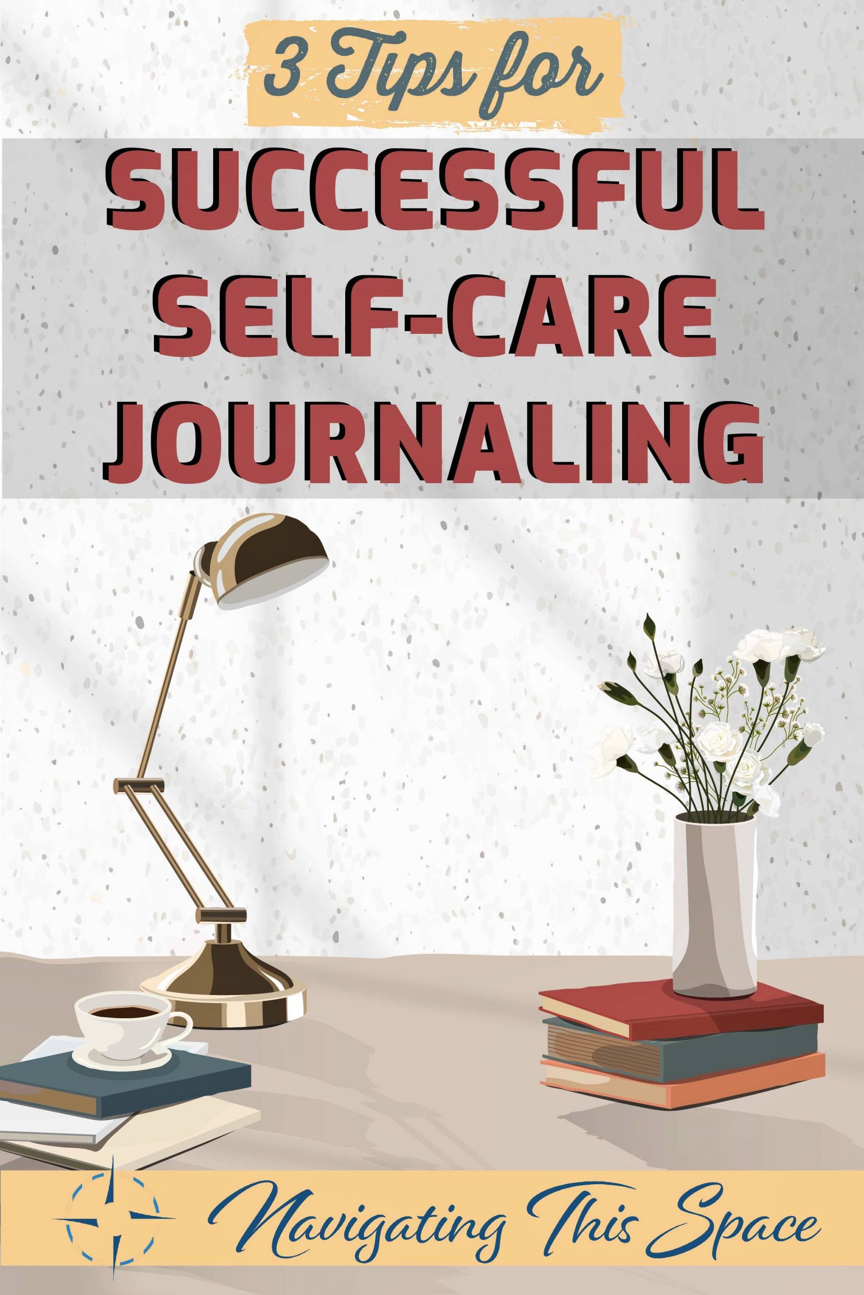 3 Tips for Successful Self-Care Journaling