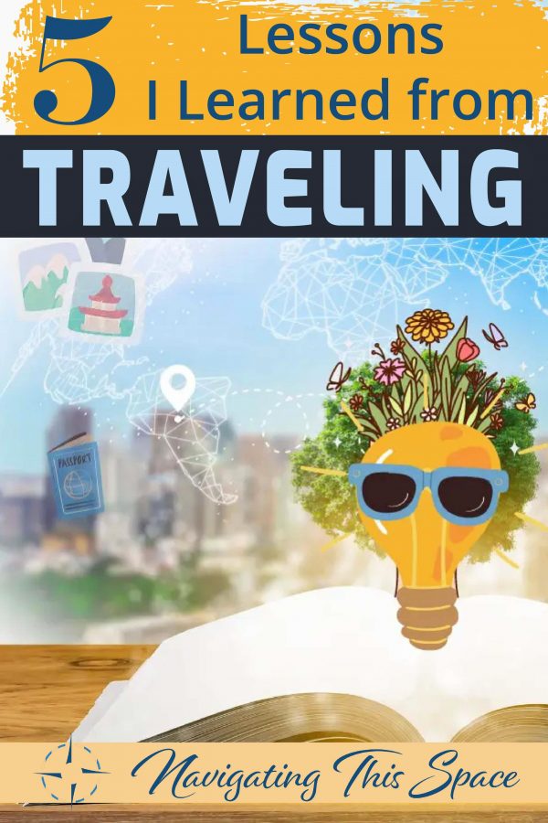 5 Important Lessons I Learned From Traveling Navigating This Space(02)