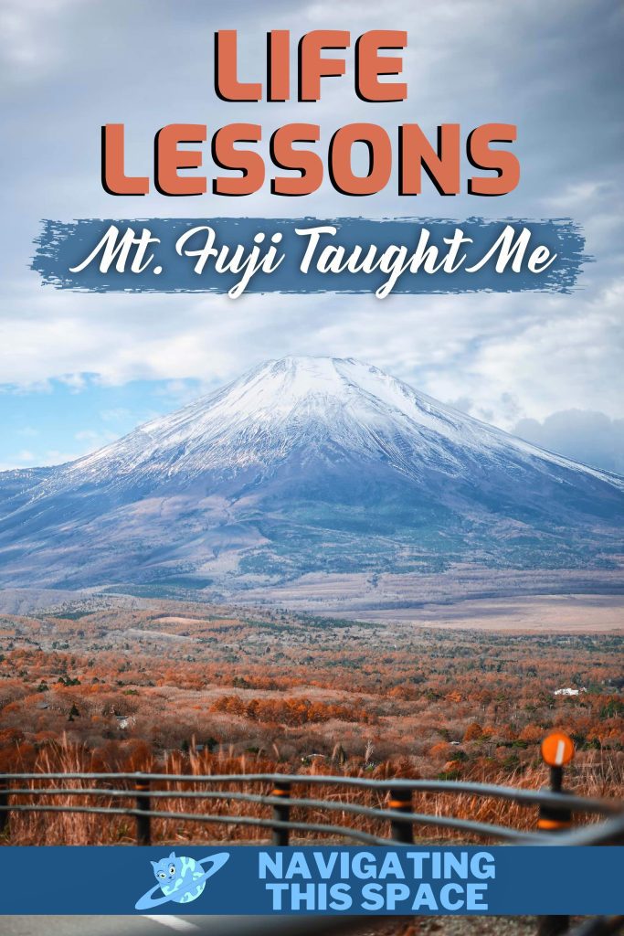 Life Lessons Mt Fuji Taught Me
