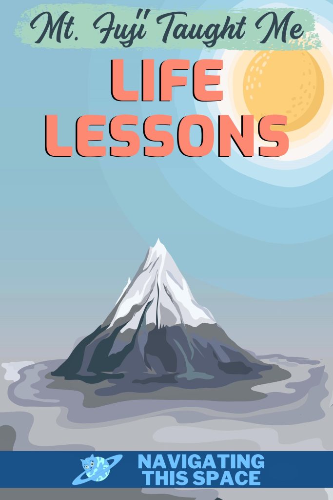 Life lessons Mt Fuji taught me
