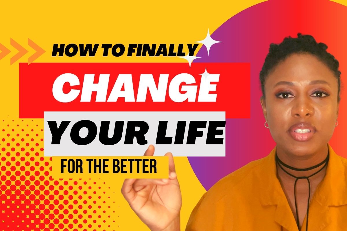 How to change your life for the better