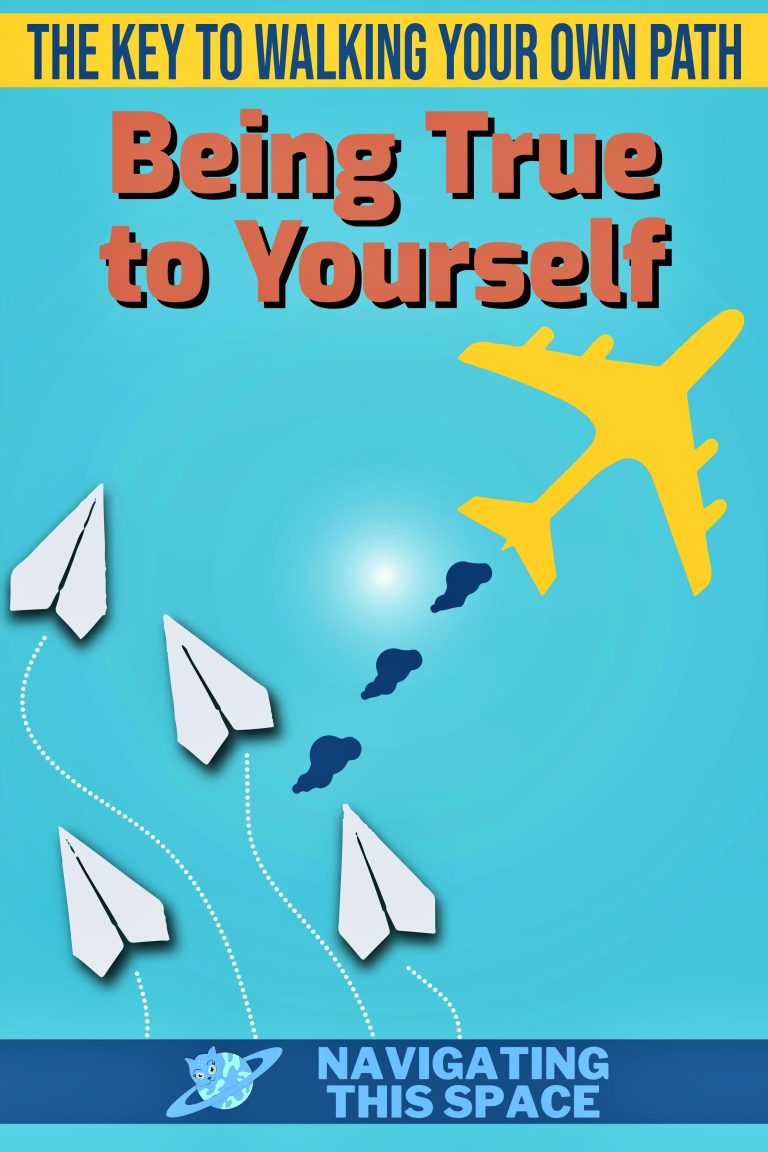 Being True to Yourself: The Key to Walking Your Own Path - Navigating ...
