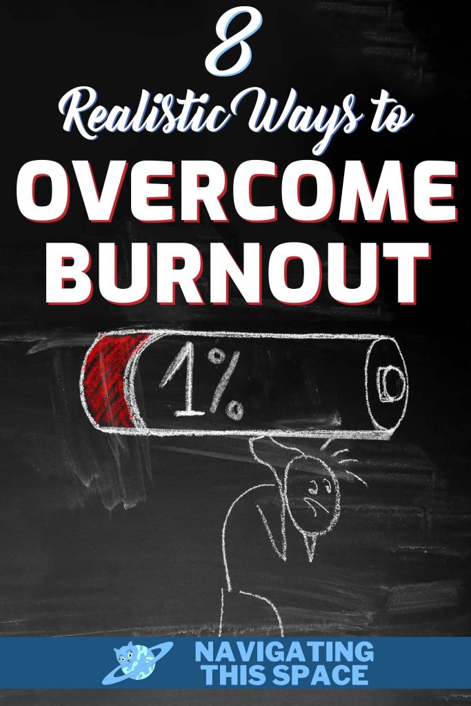 8 realistic ways to overcome burnout
