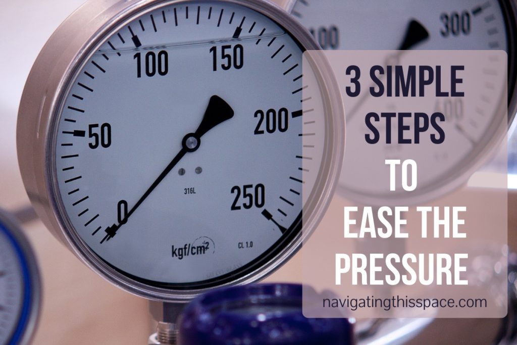 3 simple steps to erase the pressure